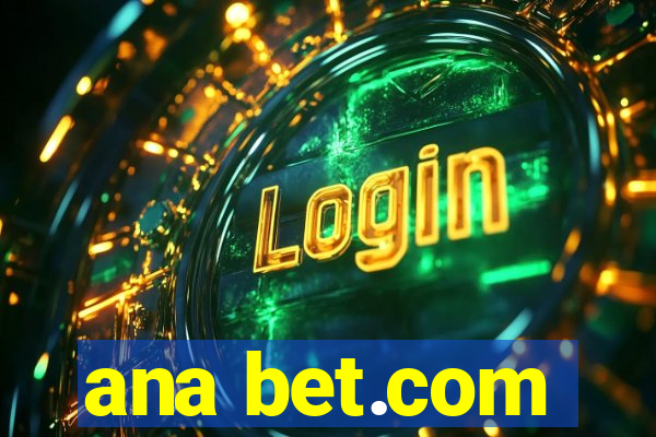 ana bet.com